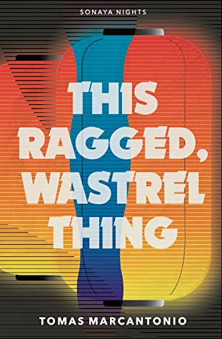Thing And Ragged Book review: This Ragged, Wastrel Thing by Tomas Marcantonio – nothing ...
